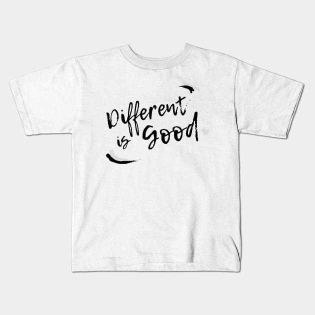 Different is Good! Black writing. Kids T-Shirt by teresawingarts